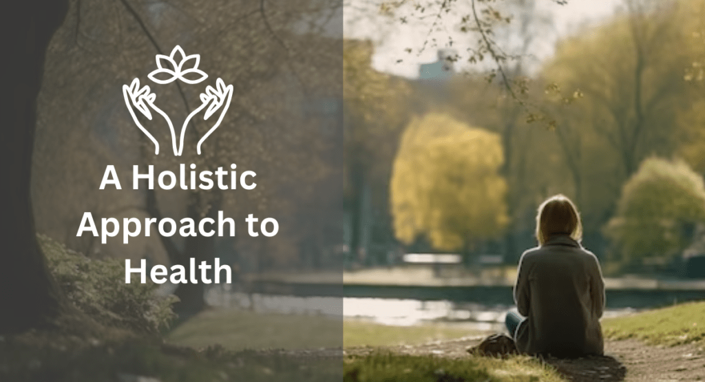 A Holistic Approach to Health