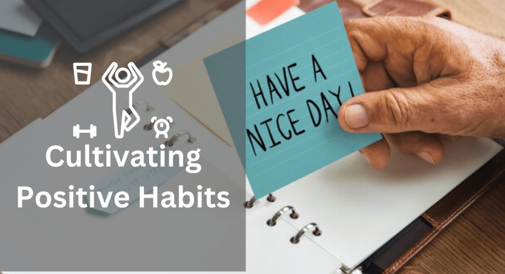 Cultivating Positive Habits