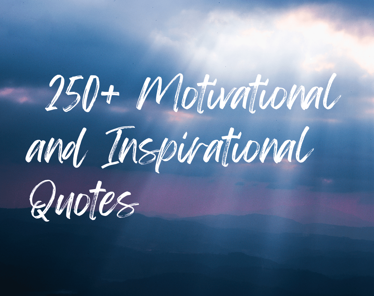 Boost His Spirits With 250+ Motivational And Inspirational Quotes (2024 ...