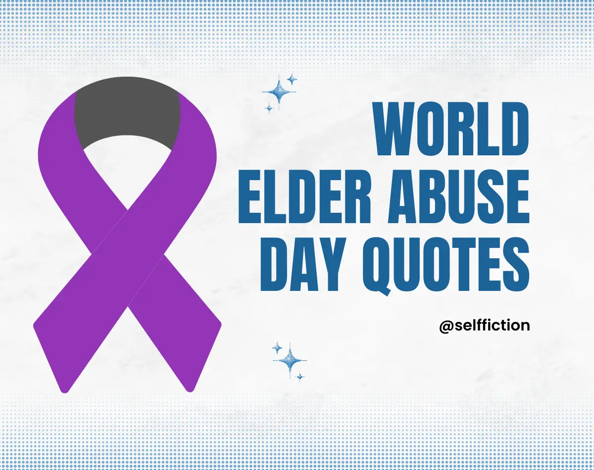 150+ Best World Elder Abuse Day Quotes 2024