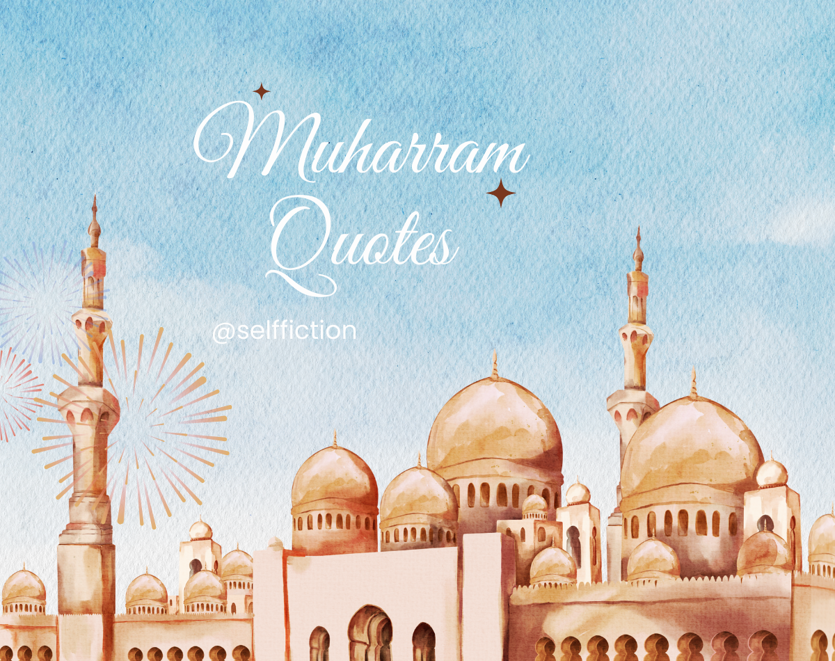 110+ Heartfelt Muharram Quotes | Quotes For Muharram: Honoring the Karbala Legacy