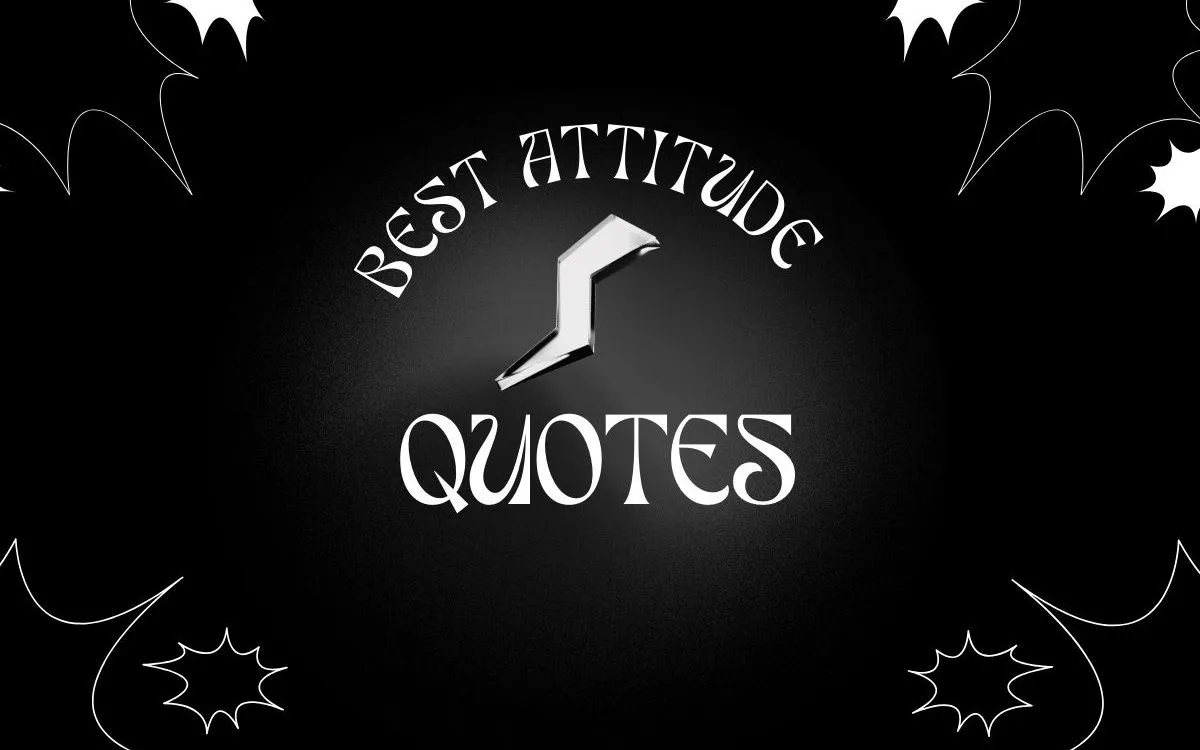 120+ Best Attitude Quotes 2024