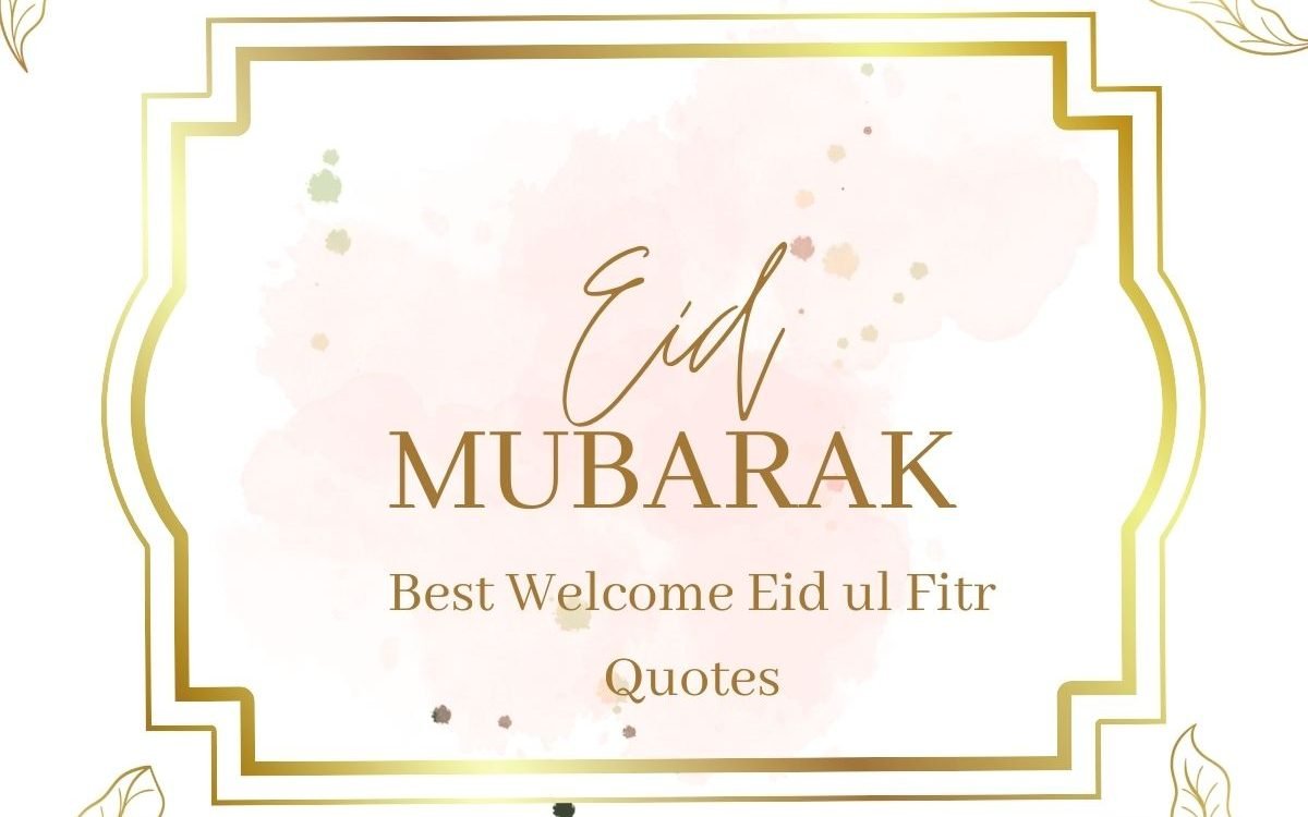 110+ Best Welcome Eid ul Fitr Quotes 2024