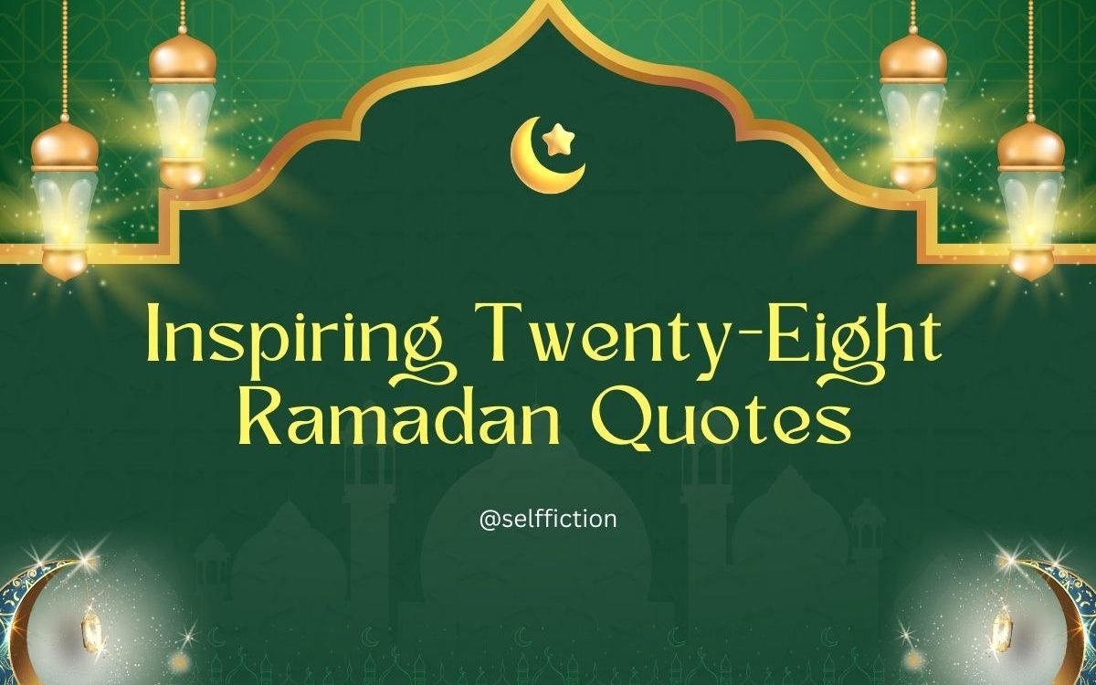 120+ Inspiring Twenty-Eight Ramadan Quotes 2024