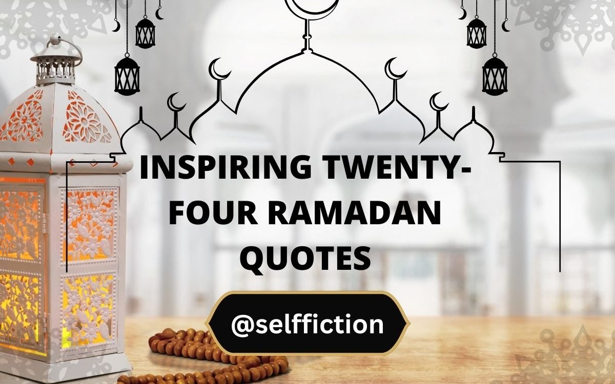 115+ Inspiring Twenty-Four Ramadan Quotes For 2024