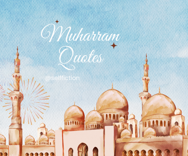 110+ Heartfelt Muharram Quotes | Quotes For Muharram: Honoring the Karbala Legacy