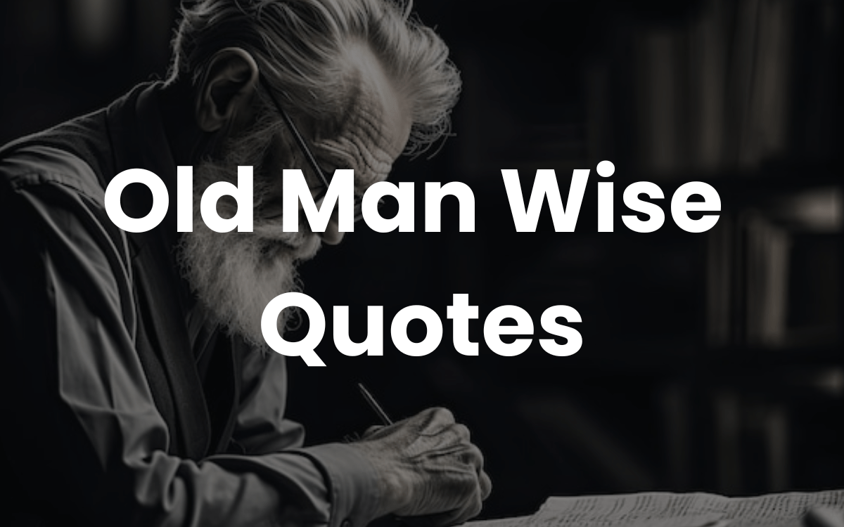 Old Man Wise Quotes For 2024