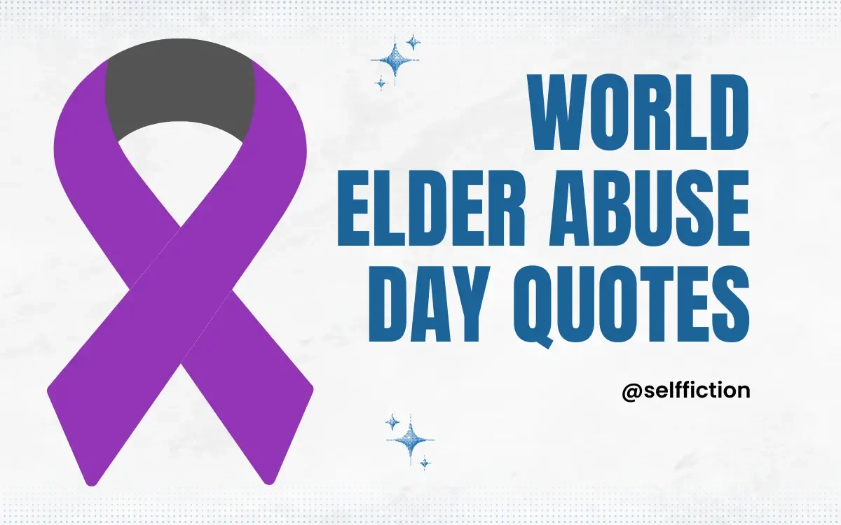 150+ Best World Elder Abuse Day Quotes 2024